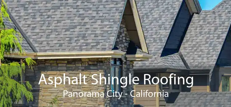 Asphalt Shingle Roofing Panorama City - California