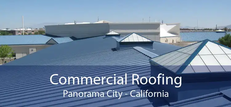 Commercial Roofing Panorama City - California