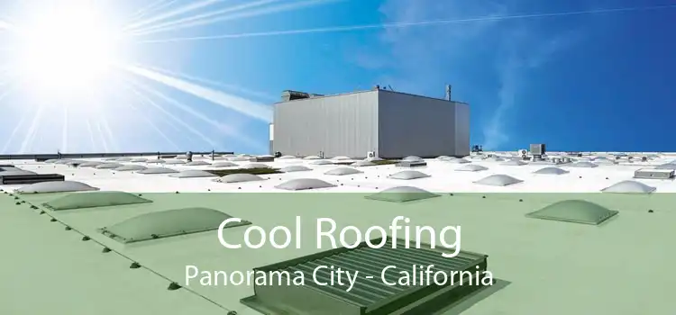 Cool Roofing Panorama City - California