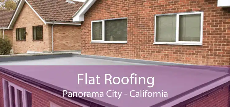 Flat Roofing Panorama City - California