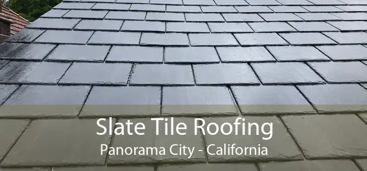 Slate Tile Roofing Panorama City - California